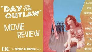 Day of the Outlaw | 1959 | Movie Review | Masters of Cinema # 124 | Blu-ray |