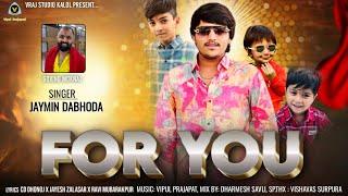 For You || ફોર યુ || Jaymin Dabhoda || Lovely Song ||@VRAJSTUDIO