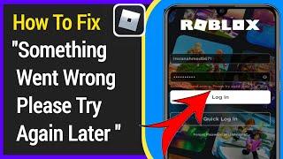 How To Fix 'Something Went Wrong Please Try Again Later' On Roblox | Roblox Login Error| Roblox Down