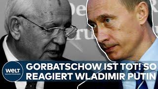 RUSSLAND: Gorbatschow tot! So reagiert Putin auf den Tod des ehemaligen sowjetischen Präsidenten