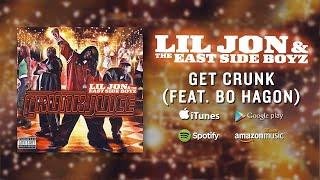 Lil Jon & The East Side Boyz - Get Crunk (feat Bo Hagon)