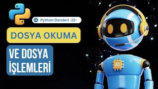 Dosya Okuma ve Dosya İşlemleri | Python Dersleri -22-