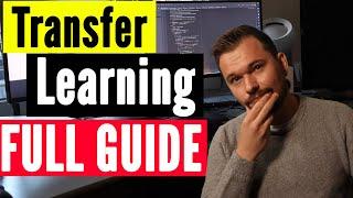 *FULL GUIDE* Transfer Learning From 0 to Hero in 15 min