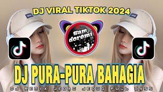 DJ PURA PURA BAHAGIA - JEDAG JEDUG REMIX VIRAL TIKTOK FULL BASS TERBARU 2024 - CIta Citata