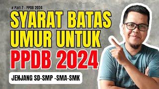 SYARAT BATAS UMUR DAFTAR PPDB 2024 JENJANG SD SMP SMA SMK