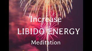 Libido Energy Meditation  *Increase Libido