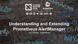 Understanding and Extending Prometheus AlertManager [I] - Lee Calcote, SolarWinds