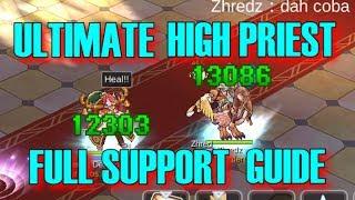 ULTIMATE FULL SUPPORT HIGH PRIEST GUIDE FOR PVE & PVP