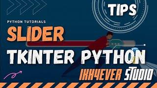 Creating Tkinter Slider Using the Scale Widget Python
