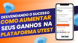 DESVENDANDO O SUCESSO : COMO AUMENTAR SEUS GANHOS NA UTEST