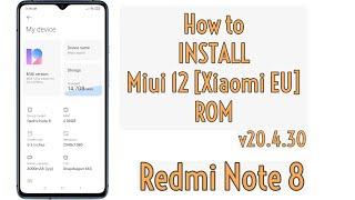 How to INSTALL Xiaomi EU v20.4.30  [Miui 12] in Redmi Note 8?