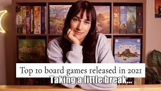 Top 10 Board Games Released in 2021 | My favourite 2021 releases & taking a little break...