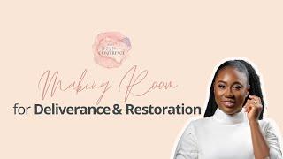DAY 2 : Making Room for Deliverance & Restoration by Prophetess Ruth Naomi Mitchell