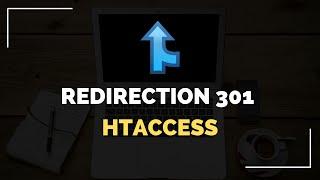 Comment créer une redirection avec .htaccess ?