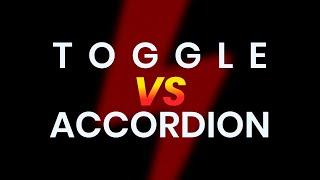 Accordion vs Toggle | What is the Difference between Accordion and Toggle?