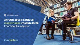 Arvutiteaduse instituudi magistriõppe infoõhtu 2025 I informaatika I Tartu Ülikool