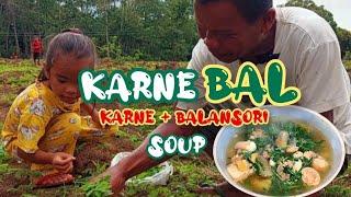 Ep.27,2024 || KARNEBAL SOUP || KARNE at BALANSORI GRASS SOUP || BUKIDNON PROVINCE