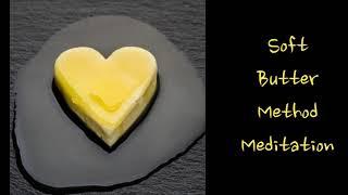 Soft Butter Meditation - Combat Exhaustion and Aid Healing - Zen