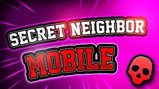 Secret Neighbor Mobile Download ! Guide How To install and Play Secret Neighbor On Android & iOS