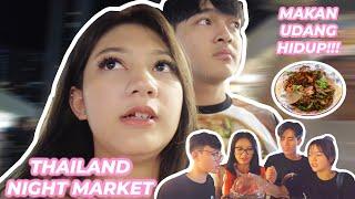 KE THAILAND NIGHT MARKET MAKAN UDANG MENTAH ft NINO, KAYES, CELI, JENNY & DEVA