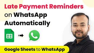 Automatically Send Payment Reminders on WhatsApp to Late Payers from Google Sheets