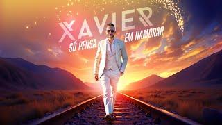 Xavier - Só pensa em namorar (Official video)