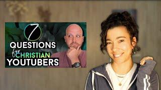 7 Questions for Christian YouTubers: Response to @BraxtonHunter