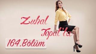 Zuhal Topal'la 164. Bölüm (HD) | 10 Nisan 2017