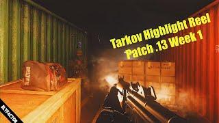 Tarkov Highlights Patch .13 Week 1 | Escape From Tarkov
