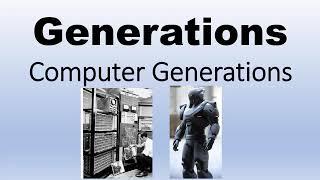 Type of Computer Generations | Computer Generation Explained