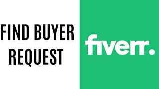 How to find buyer requests on Fiverr 2023