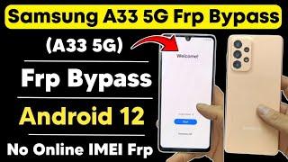 Samsung A33 5G Frp Bypass | No Online IMEI Frp Unlocking | A33 Google Account Remove Easy Method 