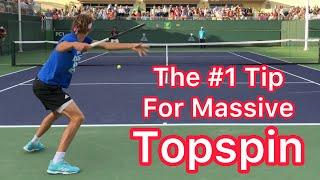 #1 Tip For Massive Topspin (Tennis Forehand Technique)