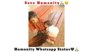 Save Humanitykya jindagi hai humanity whatsapp status