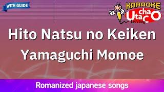 Hito Natsu no Keiken – Yamaguchi Momoe (Romaji Karaoke with guide)