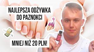 NAJLEPSZA ODŻYWKA DO PAZNOKCI ZA MNIEJ NIŻ 20 ZŁ!