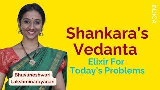 Shankara’s Vedanta: Elixir For Today’s Problems By Bhuvaneshwari Lakshminarayanan