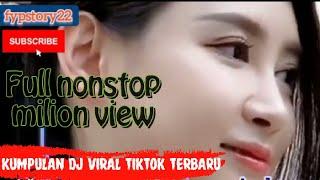 Dj viral tiktok terbaru full nonstop #fypstory22