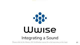 Wwise-101 - Lesson 1 -  Integrating a Sound