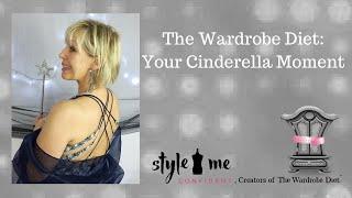 The Wardrobe Diet:Your Cinderella Moment