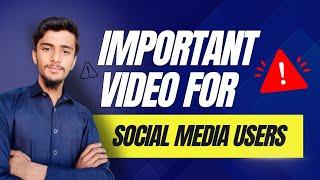 Important video for social media users || Social media users must watch & aware