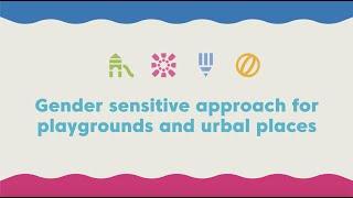 Gender sensitive playgrounds & Urban Places - Playful Paradigm (Motion Graphics)