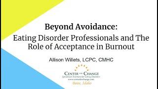 Beyond Avoidance: Eating Disorder Professionals and The Role of Acceptance in Burnout