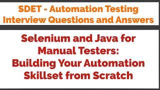 Selenium and Java for Manual Testers: Building Your Automation Skillset from Scratch