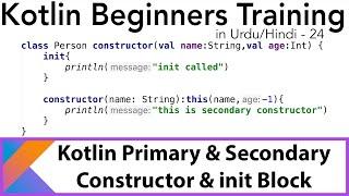Kotlin for Beginners-24 | Primary & Secondary Constructors & init Block in Kotlin | U4Universe