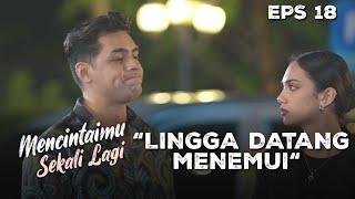 Arini Kaget Melihat Lingga Tiba-Tiba Datang Menemuinya - MENCINTAIMU SEKALI LAGI | Eps 18 Part 2