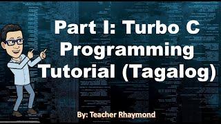 Part I: Turbo C Programming Tutorial