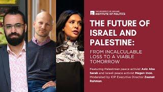 The Future of Israel & Palestine: From Incalculable Loss to a Viable Tomorrow