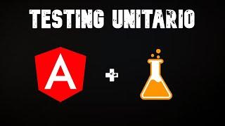 Cómo hacer Unit Testing en Angular.