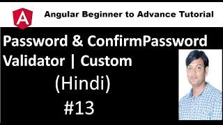 Angular Tutorial For Beginners 13:Password and Confirmed Password Validator | Custom Validator Ex